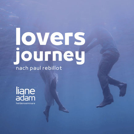 lovers journey von paul rebillot die reise der liebenden selbsterfahrung gestalttherapie liane adam heldenseminare