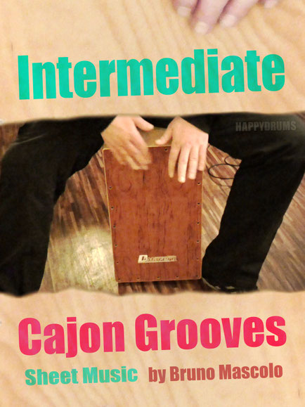 Intermediate Cajon Grooves - Rhythmen für leicht fortgeschrittene Anfänger. 49 Noten-Beispiele - Sheet Music - Happydrums