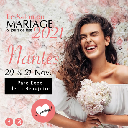 Salon du mariage & jours de fête à Nantes 20 et 21 Novembre 2021