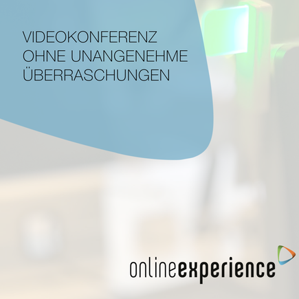 Videokonferenz ohne unangenehme Überraschungen