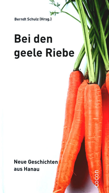 Berndt Schulz Bei den geele Riebe Hanau Simone A. Müller