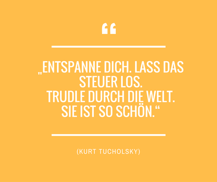 Die Welt ist schön- nehmen Sie sich Zeit, das zu erleben