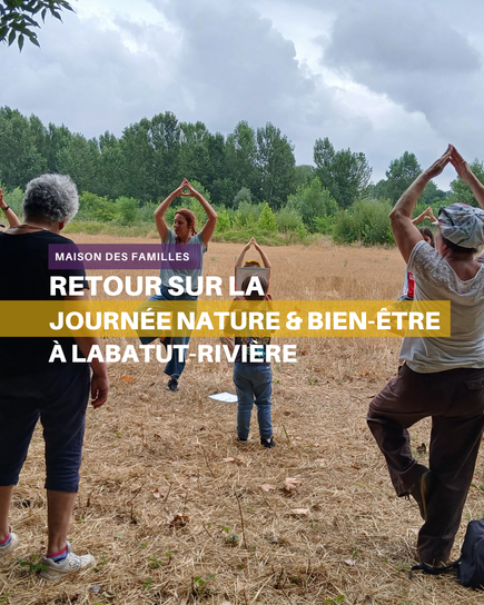maison des familles Mauburguet : journée nature et bien-être Labatut-Rivière