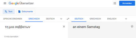 "τη μια σαββατων" im Google Übersetzer, Apg 20,7.  Gemeinde Treffen Sabbat