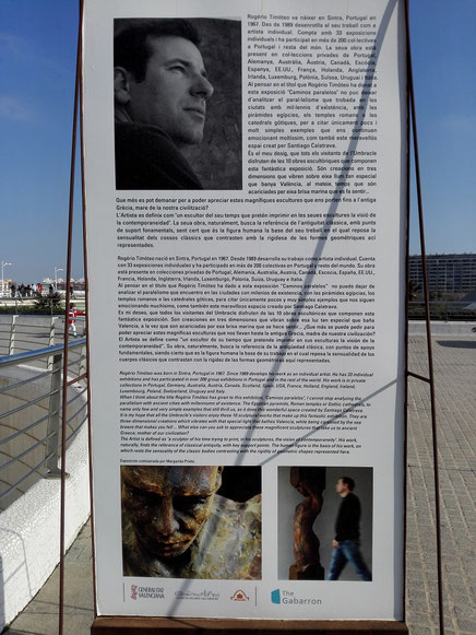 La exposición Caminos de Rogério Timóteo,  Caminos Paralelos se situó en el Paseo del Arte del Umbracle, un jardín mirador de libre acceso que suele albergar esculturas contemporáneas de gran formato.