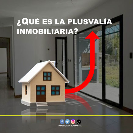 que es la plusvalia inmobiliaria en Huamantla