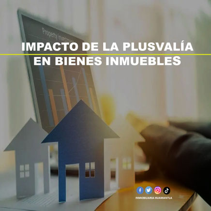 Impacto de la plusvalia en bienes inmuebles