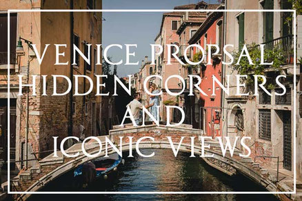 Venice Proposal Hidden Corners and iconic views