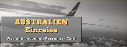Einreise Australien, Australia,Visum,Visa,Incoming Passenger Card