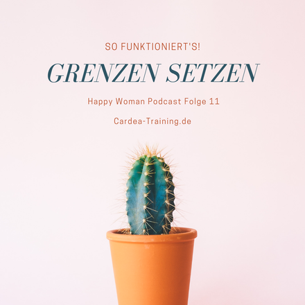 erfolgreich Grenzen setzen Happy Woman Podcast Frauen