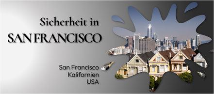 Sicherheit in San Francisco, Safety in San Frnacisco, Kriminalität San Francsisco, San Francisco gefährlich