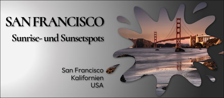 Sonnenuntergänge San Francisco, Sunset Spots San Francisco, Sunrise San Francisco, Photospots San Francisco