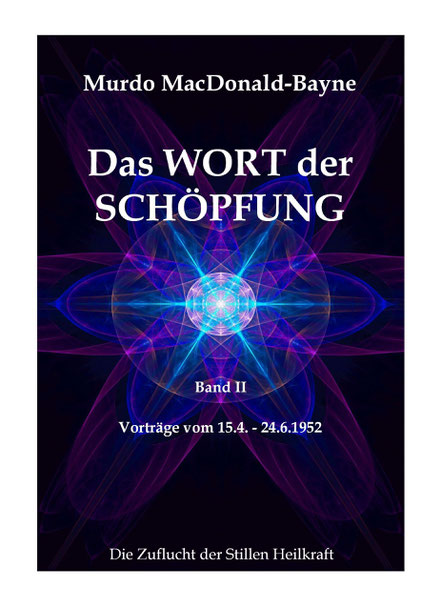 Cover, Murdo MacDonald-Bayne: Das Wort der Schöpfung, Band 2, Vorträge vom 15.4. - 24.6.1952 im Rahmen der Zuflucht der Stillen Heilkraft