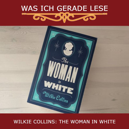 Was ich gerade lese: "The Woman in White" by Wilkie Collins