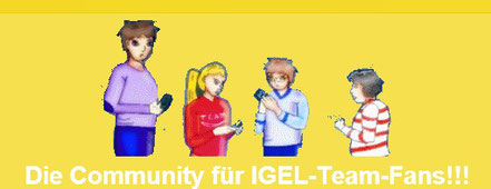 IGEL-Team Fancommunity