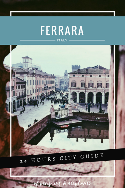 Ferrara Italy ofpenguinsandelephants of penguins & elephants City Guide Exploring Ferrara Pinterest