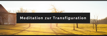 Meditation zur Transfiguration