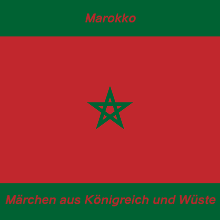 Marokko, Märchen aus Königreich und Wüste