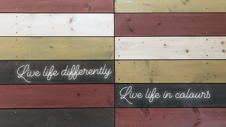 Live life differently - Live life in colours!