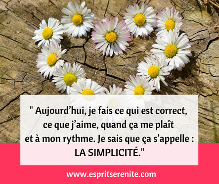 "Le jour où je me suis aimé pour de vrai, j’ai cessé d’avoir peur du temps libre et j’ai arrêté de faire de grand plans. Aujourd’hui, je fais ce que j’aime, à mon rythme, ça s’appelle : La Simplicité." Poème de Kim&Alison Mc Millen