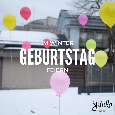 Ideen & Tipps für eine Geburtstagsfeier im Winter!
