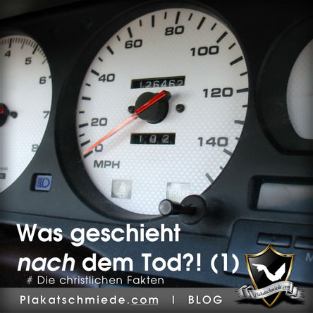 Was geschieht nach dem Tod?, christlicher Blog, Alles aus, Tacho auf Null