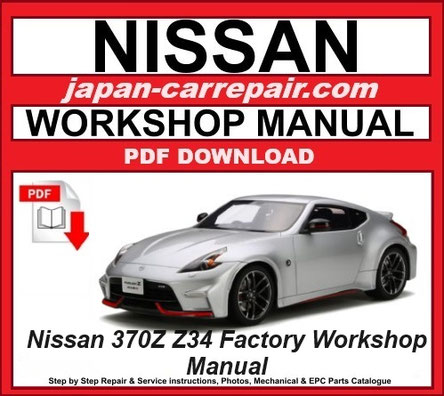 Nissan 370Z Z34 Factory Workshop Manual