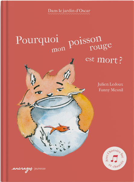 Philosophie pour enfants. La mort. Le deuil. Pourquoi mon poisson rouge est mort. Julien Ledoux. Editions Ancrages. Dossier PDF gratuit. Album jeunesse sur la mort. Enfants de 3 ans.