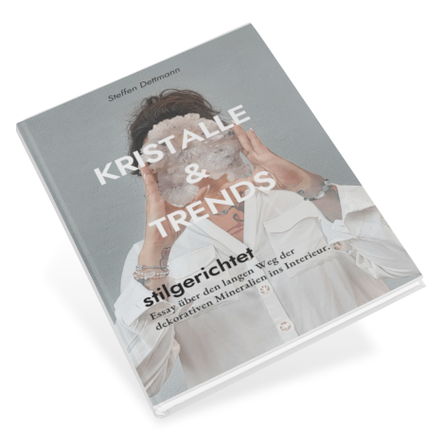 Kristalle und Trends ist das inspirierende Buch von Steffen Dettmann zum Trendthema, wenn's um Einrichten geht.