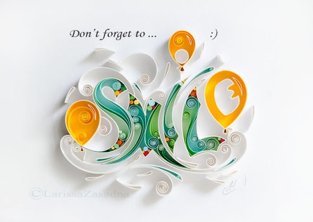 quilling , art, paper art, quilling paper art, quilling art, quilling smile, happy art, smile, paper, don't forget to smile, quilling letters, artwork, квиллинг, Larissa Zasadna, Лариса Засадная, Квиллинг бумага