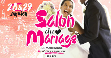 Salon du Mariage de Martinique 28 et 29 janvier 2023