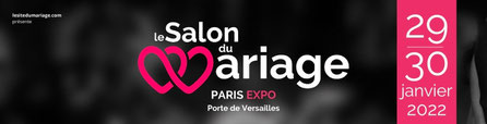 Le Salon du Mariage à Paris - 29 et 30 Janvier 2022