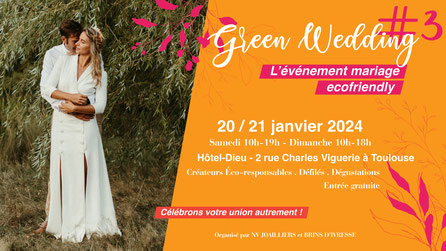 Green Wedding - L'événement mariage éthique et éco-responsable - 20 et 21 Janvier 2024