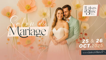 Salon du Mariage "L'Univers Blanc" - 25 et 26 Octobre 2025