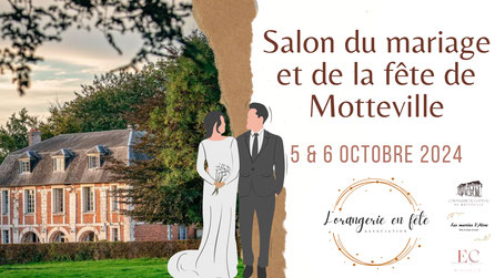 Salon du mariage et de la fête de Motteville 05 et 06 Octobre 2024