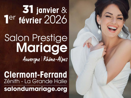 Salon Prestige du mariage de Clermont-Ferrand - 31 Janvier et 01 Février 2026