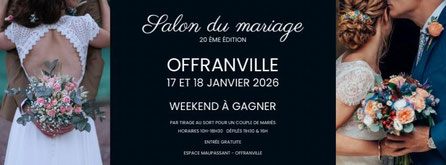 Salon du Mariage Offranville 17 et 18 Janvier 2026