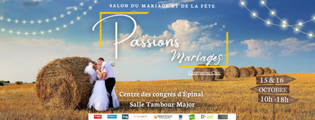 Salon du Mariage "Passions Mariages" à Épinal 15 et 16 Octobre 2022