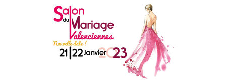 Salon du Mariage de Valenciennes 21 et 22 Janvier 2023