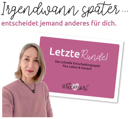 Kartenset „Letzte Runde“ mit Frau und Text „Irgendwann später … entscheidet jemand anderes für dich.
