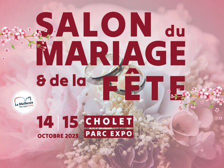 Salon du Mariage et de vos Réceptions à Cholet 14 et 15 Octobre 2023