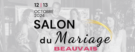 Salon du Mariage de Beauvais 12 et 13 Octobre 2024