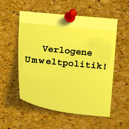 Foto: Verlogene Umweltpolitik ! Verlogene Umweltpolitik ! (Quelle: Dirk Wouters auf Pixabay)