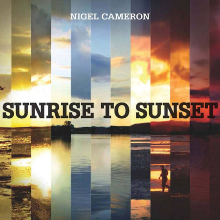 'Sunrise to Sunset' album by Nigel Cameron (2013)