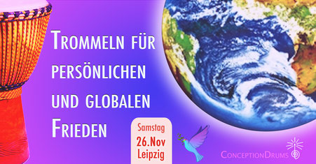 Trommeln für persönlichen und globalen Frieden • Sa 26.11.2022 • Trommelschule Yngo Gutmann, Leipzig