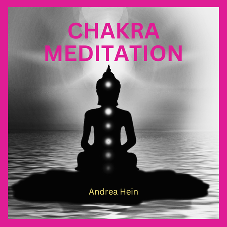 Chakra Meditation von Andrea Hein