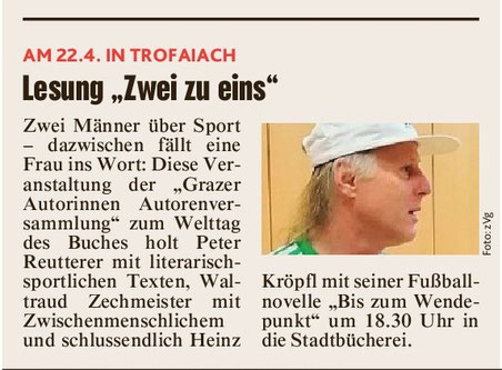 Lesung Zwei zu eins der Grazer Autorinnen Autorenversammlung zum Welttag des Buches Peter Reutterer Waltraud Zechmeister Heinz Kröpfl mit seiner Fußballnovelle Bis zum Wendepenkt Stadtbücherei Trofaiach 22.4.2026 April Veranstaltung Kronen Zeitung