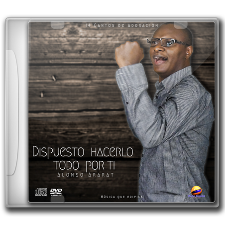 Dispuesto hacerlo todo por ti by Alonso Ararat "Mr. A"