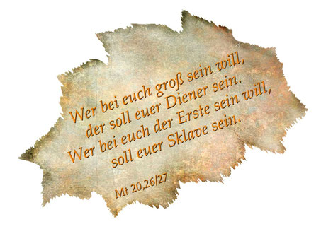 Wer bei euch groß sein will, der soll euer Diener sein.