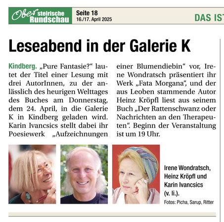 Leseabend Galerie K Kindberg Pure Fantasie? Karin Ivancsics Aufzeichnungen einer Blumdendiebin Irene Wondratsch Fata Morgana Heinz Kröpfl Der Rattenschwanz oder Nachrichten an den Therapeuten Welttag des Buches 24. April 2025